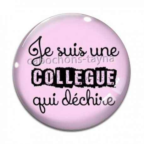 Cabochon Verre - je suis une collègue qui déchire