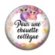 Cabochon Résine - pour une chouette collègue