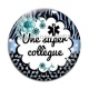 Cabochon Verre - une super collègue