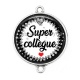 Connecteur Cabochon Argent - super collègue