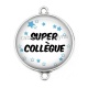Connecteur Cabochon Argent - super collègue