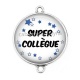 Connecteur Cabochon Argent - super collègue