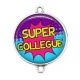 Connecteur Cabochon Argent - super collègue