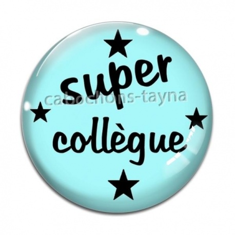 Cabochon Verre - super collègue