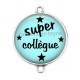 Connecteur Cabochon Argent - super collègue