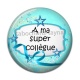 Cabochon Résine - a ma super collègue
