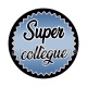  super collègue