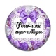 Cabochon Verre - pour une super collègue