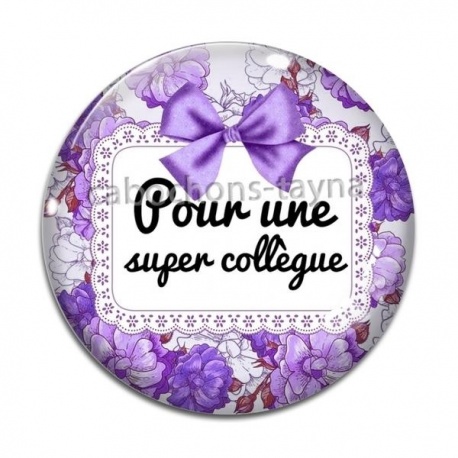 Cabochon Verre - pour une super collègue