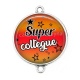 Connecteur Cabochon Argent -  super collègue