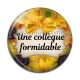 Cabochon Résine - une collègue formidable