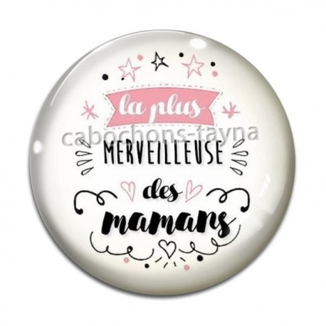 Cabochon Verre - la plus merveilleuse des mamans