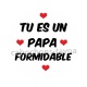 tu es un papa formidable
