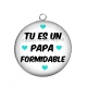 Pendentif Cabochon Argent - tu es un papa formidable