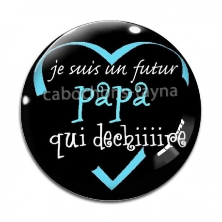 Cabochon Verre - je suis un futur papa qui déchire