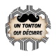 un tonton qui déchire