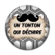 Cabochon Résine - un tonton qui déchire