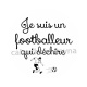 je suis un footballeur qui déchire