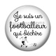 Cabochon Résine - je suis un footballeur qui déchire