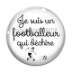 Cabochon Verre - je suis un footballeur qui déchire