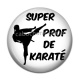 Cabochon Résine - super prof de karaté