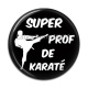 Cabochon Résine - super prof de karaté