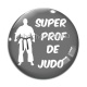 Cabochon Verre - super prof de judo