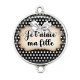Connecteur Cabochon Argent - je t'aime ma fille