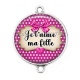 Connecteur Cabochon Argent - je t'aime ma fille