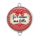 Connecteur Cabochon Argent - je t'aime ma fille