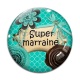 Cabochon Verre - super marraine
