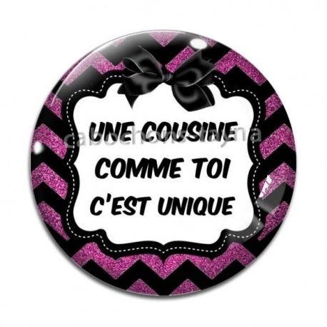 Cabochon Verre - une cousine comme toi c'est unique
