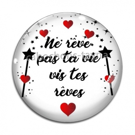 Cabochon Verre - ne rêve pas ta vie, vis tes rêves