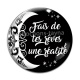 Cabochon Verre - fais de tes rêves une réalité
