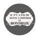 il n'y a pas de honte à préférer le bonheur