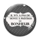 Cabochon Verre - il n'y a pas de honte à préférer le bonheur