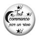 Cabochon Résine - tout commence par un rêve