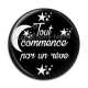 Cabochon Résine - tout commence par un rêve
