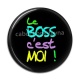 Cabochon Résine - le boss c'est moi !