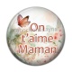 Cabochon Résine - on t'aime maman