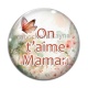 Cabochon Verre - on t'aime maman
