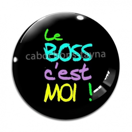 Cabochon Verre - le boss c'est moi !