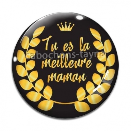 Cabochon Verre - tu es la meilleure maman