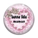 Cabochon Verre - bonne fête maman
