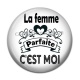 Cabochon Résine - la femme parfaite c'est moi