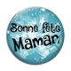 Cabochon Verre - bonne fête maman