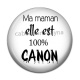 Cabochon Résine - maman elle est 100 °/° canon