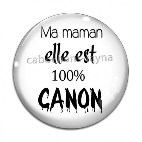 Cabochon Verre - maman elle est 100 °/° canon