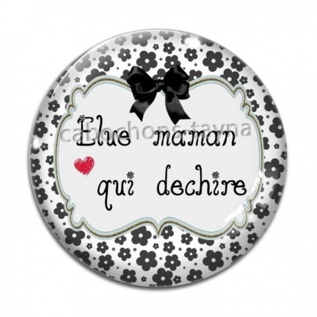 Cabochon Verre - Elue maman qui déchire