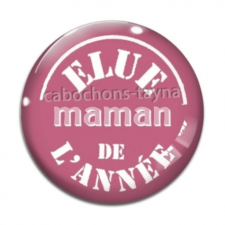 Cabochon Verre - elue maman de l'année